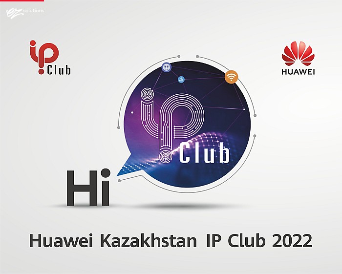 Huawei Kazakhstan IP Club 2022